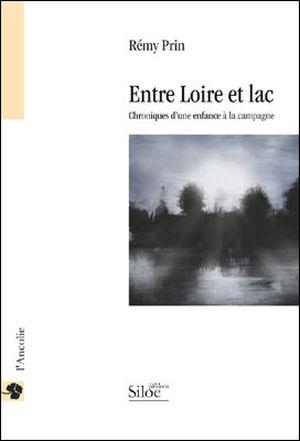 Entre Loire et lac, chroniques d'une enfance rurale