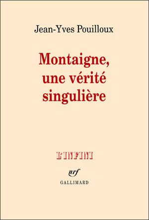 Montaigne : une vérité singulière