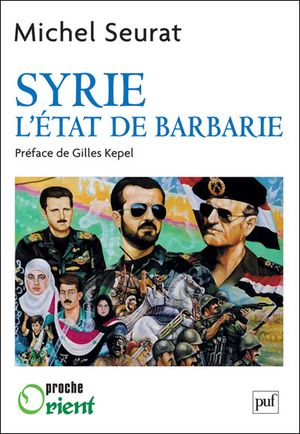 Syrie, l'Etat de barbarie