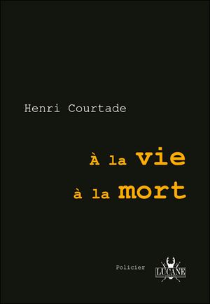 A la vie à la mort