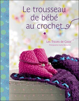 Le trousseau de bébé au crochet