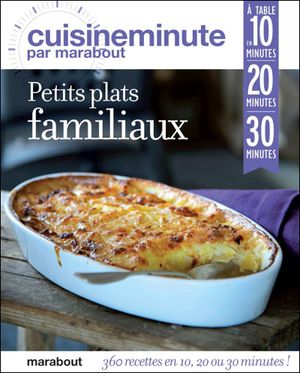 Petits plats familiaux en 10, 20 ou 30 minutes