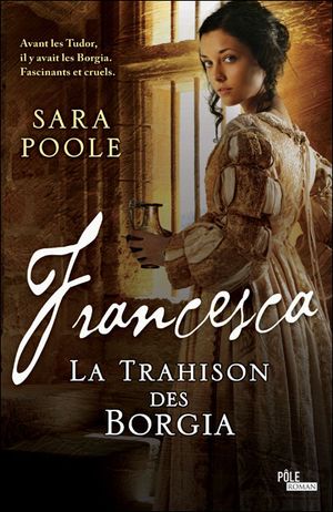 Francesca, la trahison des Borgia