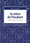 La Nièce de Flaubert