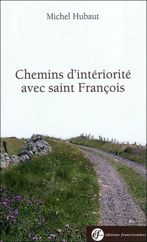 Chemins d'intériorité avec François d'Assise