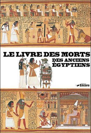 Le Livre des morts des anciens Égyptiens