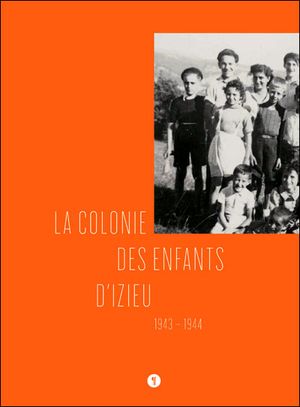 La colonie des enfants d'Izieu, 1943-1944