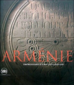 Arménie empreintes d'une civilisation