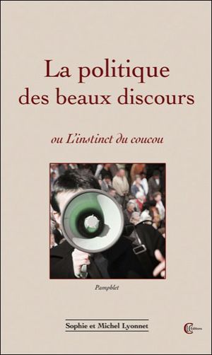 La politique des beaux discours ou L'instinct du coucou