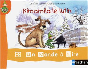 Un monde à lire CP - Kimamila le lutin