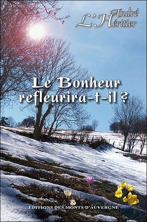 Le bonheur refleurira-t-il un jour