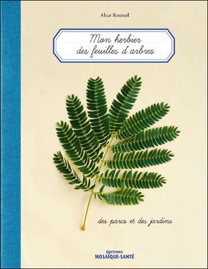 Mon herbier des feuilles d'arbres