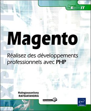 Magento : réalisez des développements professionnels avec php