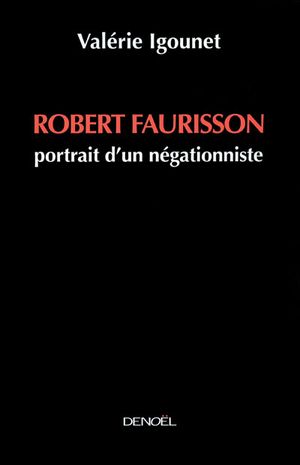 Robert Faurisson : portrait d'un négationniste