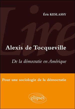 Alexis de Tocqueville - De la démocratie en Amérique