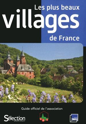 Les plus beaux villages de France : guide officiel de l'association