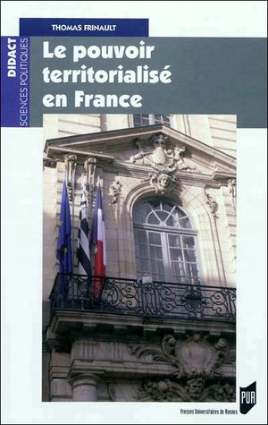 Le pouvoir territorialise en France