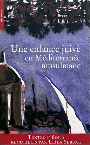 Une enfance juive en méditerranée musulmane