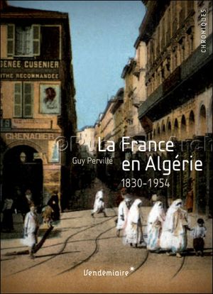 La France en Algérie : 1830-1954