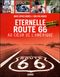 Eternelle route 66 : au coeur de l'Amérique