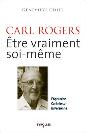 Carl Rogers : être vraiment soi-même