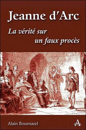 Jeanne d'Arc, la vérité sur un faux procès