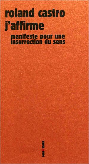 J'affirme pour une insurrection du sens