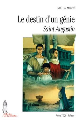 Saint Augustin, un génie et un saint