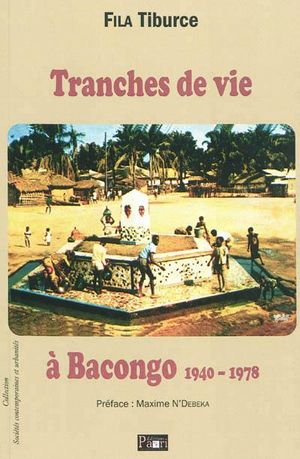 Tranches de vie à Bacongo : 1940-1978