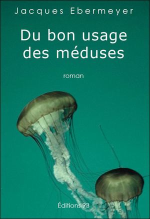 Du bon usage des méduses