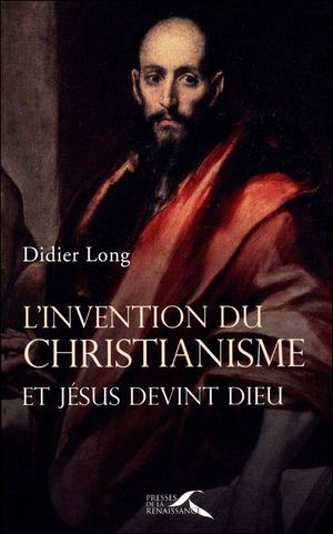 L'invention du christianisme