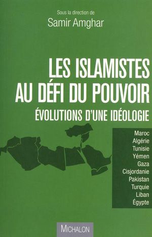 Les islamistes au défi du pouvoir