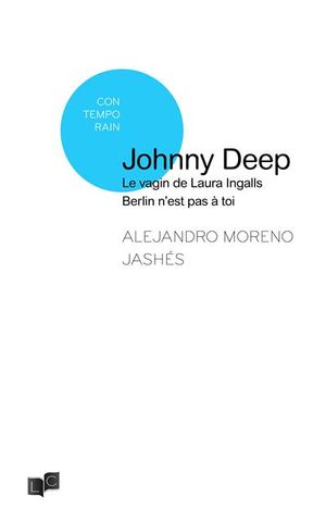 Johnny Deep, Le vagin de Laura Ingalls, Berlin n'est pas a toi