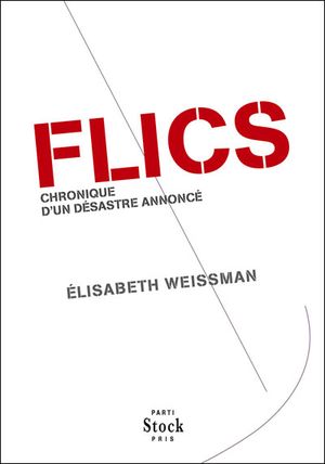 Flics : chronique d'un désastre annoncé