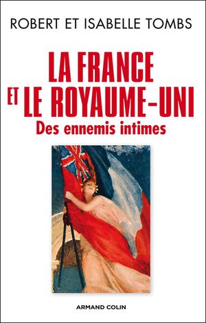 La France et le Royaume-Uni : des ennemis intimes