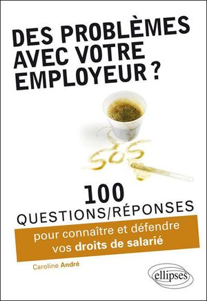 Des problèmes avec votre employeur ?