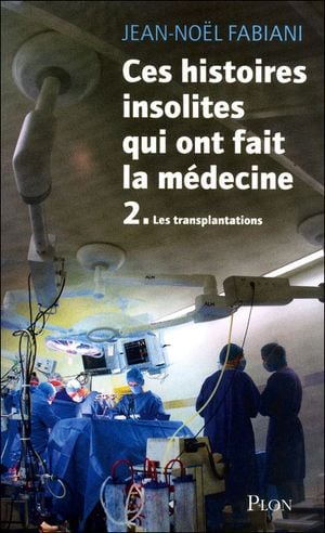 Ces histoire insolites qui ont fait la médecine