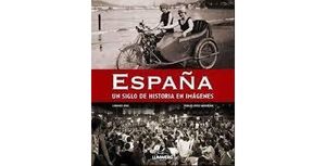 Espana un siglo de historia en imagines