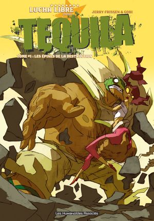 Les épines de la destruction – Tequila, tome 1