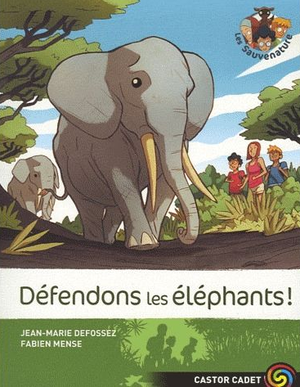 Défendons les éléphants - Les Sauvenature, tome 8