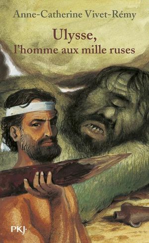 Ulysse, l'homme aux mille ruses