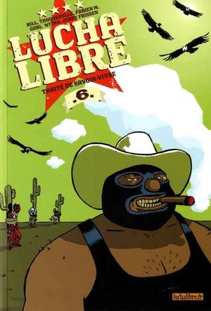 Traité de savoir-vire – Lucha Libre, tome 6