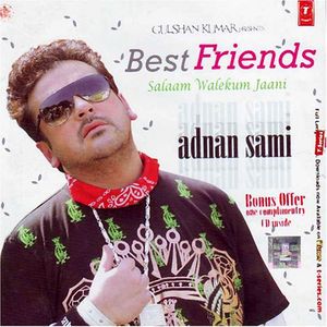Best Friends - Adnan Sami