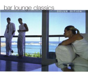 Bar Lounge Classics: Deluxe Edition