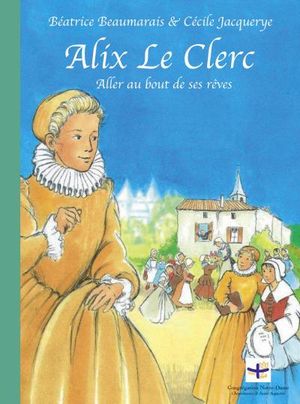 Alix Le Clerc : aller au bout de ses rêves