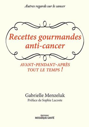 Les recettes gourmandes anti-cancer