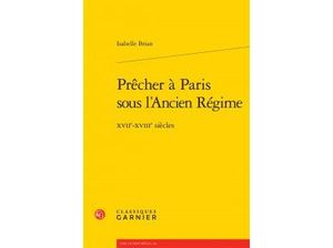 Prêcher à Paris sous l'Ancien Régime