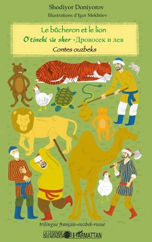 Le bûcheron et le lion, contes ouzbeks