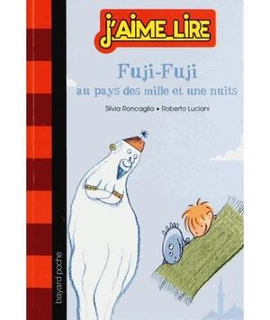 Fuji-Fuji au pays des mille et une nuits