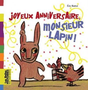 Joyeux anniversaire Monsieur Lapin !